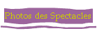 Photos des Spectacles
