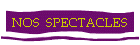 NOS  SPECTACLES